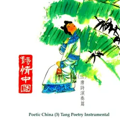 Poetic China 3 - Tang Poetry Instrumental