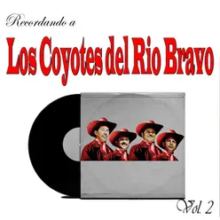 Recordando a Los Coyotes del Rio Bravo, Vol. 2