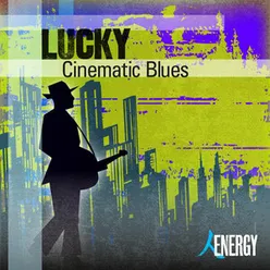 LUCKY - Cinematic Blues