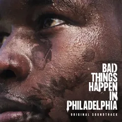 Bad Things Happen In Philadelphia