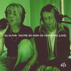 You’re So High (10 Years On)