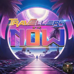 Travellers of the Now