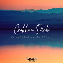 Bu Dünyada Üç Şey Vardır