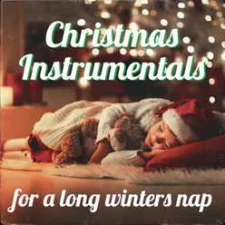 Christmas Instrumentals for A Long Winters Nap