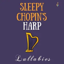 Chopin's Harp Lullaby (Nocturne Op.27 No.1)