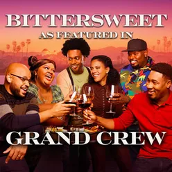 Bittersweet (As Featured In "Grand Crew")