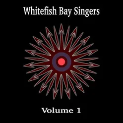 Whitefish Bay Singers, Vol. 1