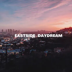 Eastside Daydream