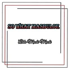 So What Masbuloe