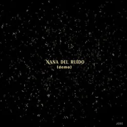 Nana del ruido (demo)