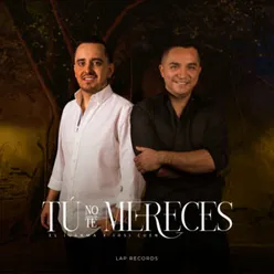 Tú No Te Mereces