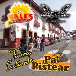 Tierra Caliente Pa' Pistear