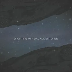 Uplifting Virtual Adventures