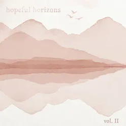 Hopeful Horizons, Vol. 2