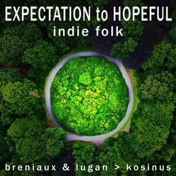 Expectation To Hopeful Indie Folk