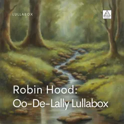 Robin Hood: Oo-De-Lally Lullabox