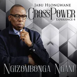 Crosspower Experience 4 - Ngizombonga Ngani