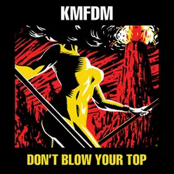 Don''t Blow Your Top