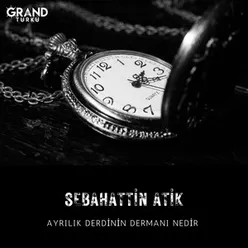 Ayrılık Derdinin Dermanı Nedir