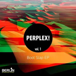 Perplex!, Vol. 1: Boot Slap
