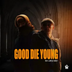 Good Die Young