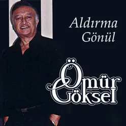 Aldırma Gönül