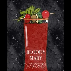 BLOODY MARY