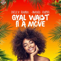 Gyal Waist Fi A Move Riddim