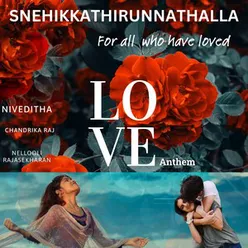 Snehikkathirunnathalla - Love Anthem