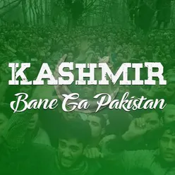 Kashmir Bane Ga Pakistan (ISPR)