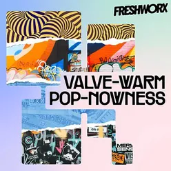 Valve-Warm Pop-Nowness