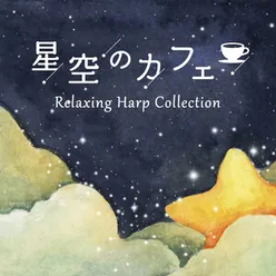 Starry Sky Cafe - Relaxing Harp Collection