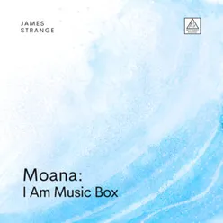 Moana: I Am Music Box