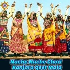 Nache Nache Chori Banjara Geet Mala