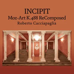Incipit / Moz-Art K.488 ReComposed