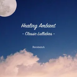 Mozart Lullaby - Healing Ambient – Wiegenlied