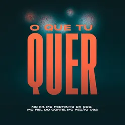 O Que Tu Quer