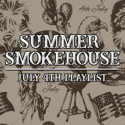 Summer Smokehouse: July 4th Playlist