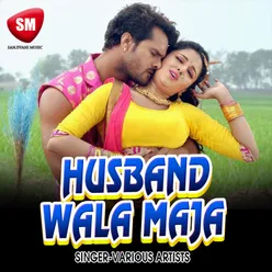 Husband Wala Maja Bhojpuri