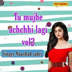 Tu Mujhe Achchhi Lagi Vol 02