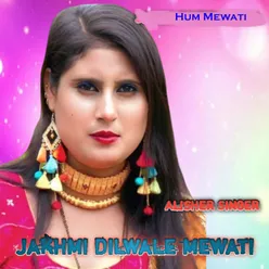 Jakhmi Dilwale Mewati