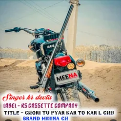 Chori Tu Pyar Kar To Kar L Chij Brand Meena Ch Meenawati song