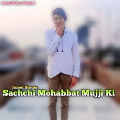 Sachchi Mohabbat Mujji Ki