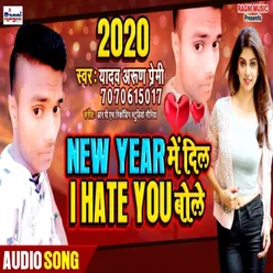 New Year Mai Dil I Hate You Bole