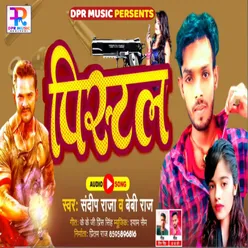 Pistal Bhojpuri song