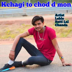 Kchagi To Chod D Mon