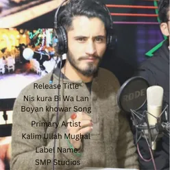 Nis Kura Bi Wa Lan Boyan Khowar Song