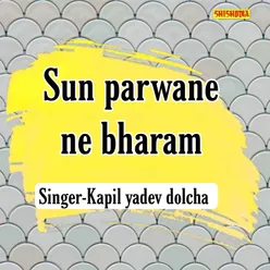 Sun Parwane Ne Bharam