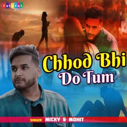 Chhod Bhi Do Tum Sad Song