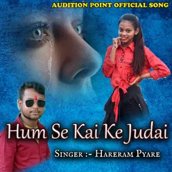 Hum Se Kai Ke Judai Bhojpuri